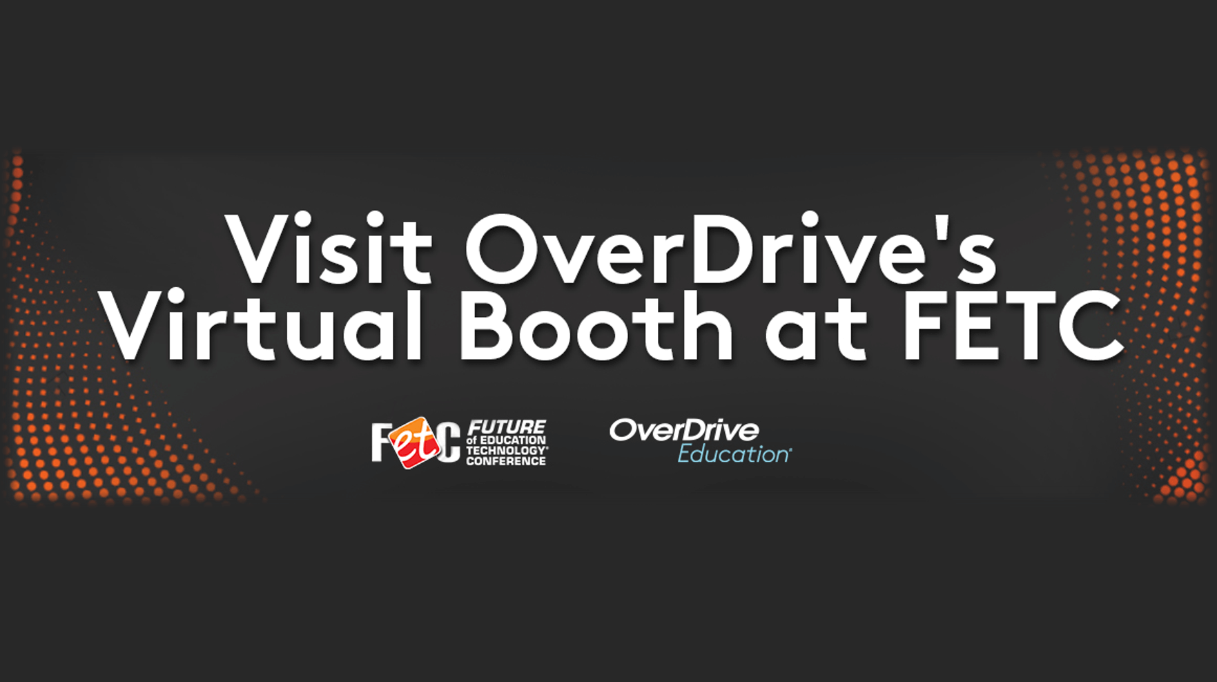 Join OverDrive Education and Sora at FETC 2021!
