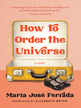 How to Order the Universe By María José Ferrada, Translated by Elizabeth Bryer 