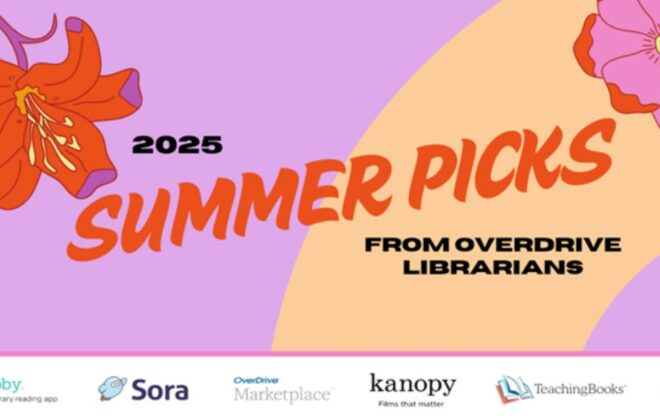 Screenshot from the 2025 Summer Picks from OverDrive Librarians slideshow with a pink background, orange and pink flowers, and the logos for Libby, Sora, Marketplace, Kanopy, TeachingBooks, and Certified B Corp