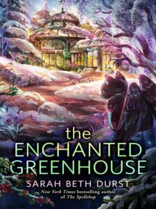 Book cover of The Enchanted Greenhouse by Sarah Beth Durst