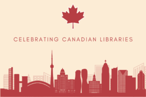 Celebrating Canadian Libraries