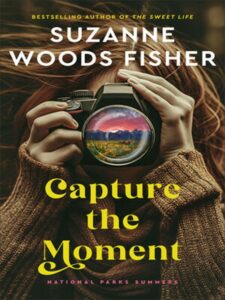 Book cover of "Capture the Moment" by Suzanne Woods Fisher