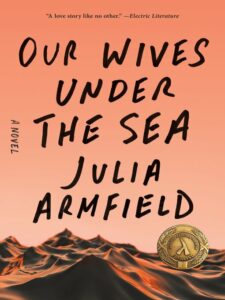 Book cover of Our Wives Under the Sea by Julia Armfield