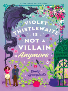 Cover of Violet Thistlewaite Is Not a Villain Anymore by Emily Krempholtz