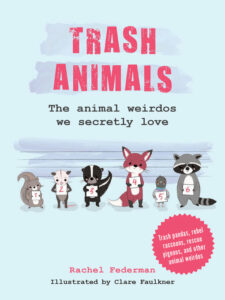 The cover of Trash Animals: the animal weirdos we secretly love