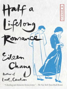 Book cover of "Half a Lifelong Romance" by Eileen Chang