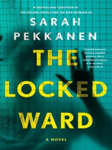 Cover for The Locked Ward by Sarah Pekkanen