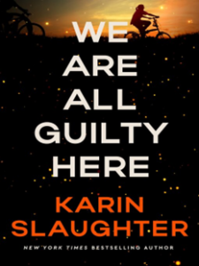 Cover for We Are All Guilty Here by Karin Slaughter