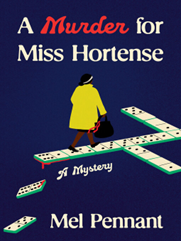 Cover for A Murder for Miss Hortense by Mel Pennant 