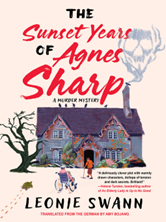 Cover for The Sunset Years of Agnes Sharp by Leonie Swann, translated by Amy Bojang