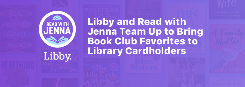 Libby and Read with Jenna Team Up to Bring Book Club Favorites to Library Cardholders
