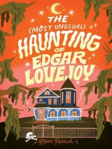 Cover for The Most Unusual Haunting of Edgar Lovejoy by Roan Parrish