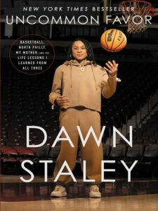 Book cover of "Uncommon Favor: Basketball, North Philly, My Mother, and the Life Lessons I Learned from All Three" by Dawn Staley