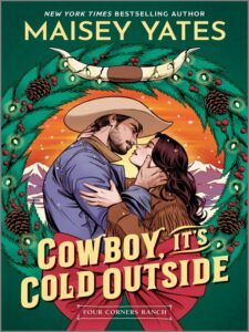 Book cover of "Cowboy, It's Cold Outside" by Maisey Yates