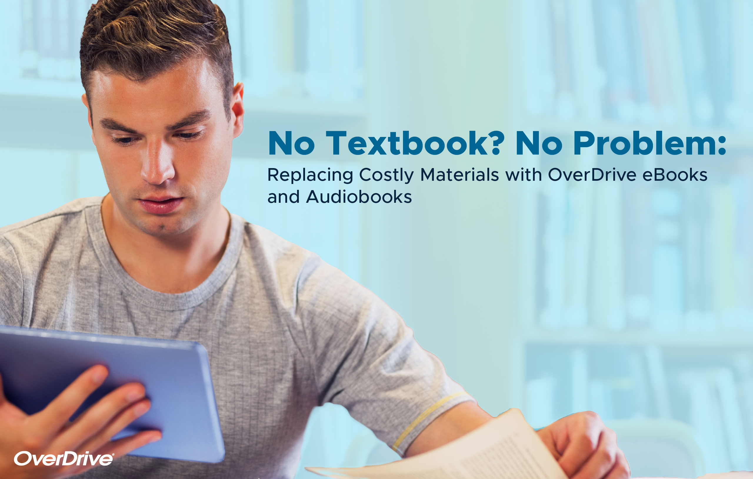 No Textbook? No Problem: Replacing Costly Materials with OverDrive eBooks and Audiobooks