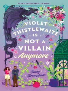 Book cover of "Violet Thistlewaite is Not a Villain Anymore" by Emily Krempholtz