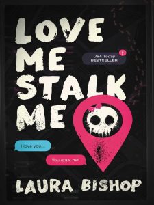 Cover for Love Me Stalk Me by Laura Bishop