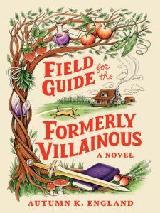 Book cover of "Field Guide for the Formerly Villanious"