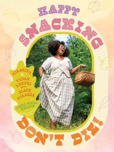 Book cover of "Happy Snacking, Don't Die!" by Alexis Nkile Nelson