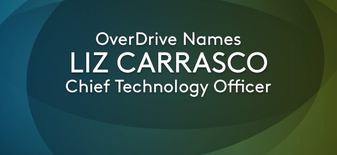 OverDrive Names Liz Carrasco Chief Technology Officer