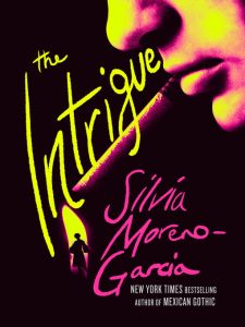 Book cover of "Intrigue" by Silvia Moreno Garcia