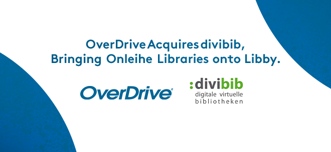 OverDrive Acquires divibib, Bringing Onleihe Libraries onto Libby through Partnership with ekz-Group