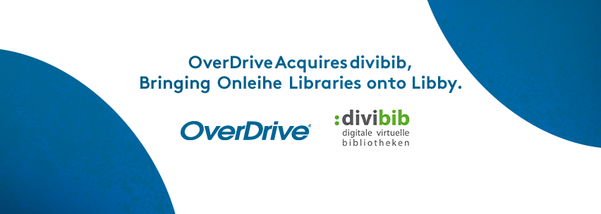 OverDrive Acquires divibib, Bringing Onleihe Libraries onto Libby through Partnership with ekz-Group